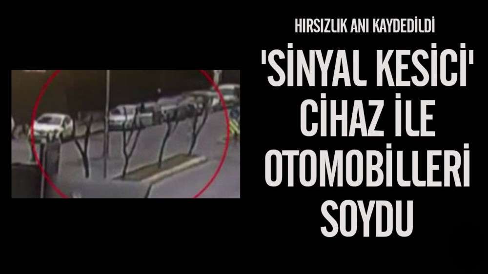 'Sinyal kesici' cihaz ile otomobilleri soyan zanlı kamerada